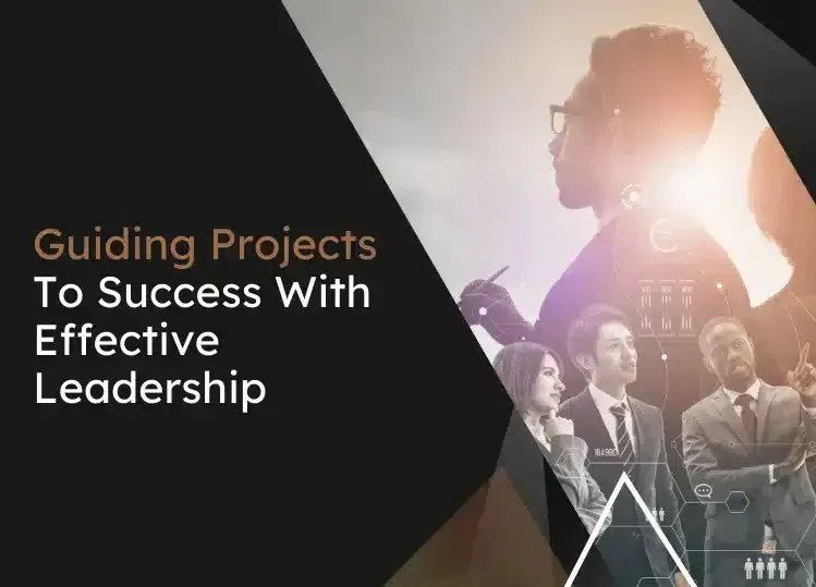 Effective leadership for project success