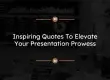 Inspiring quotes for presentation skills