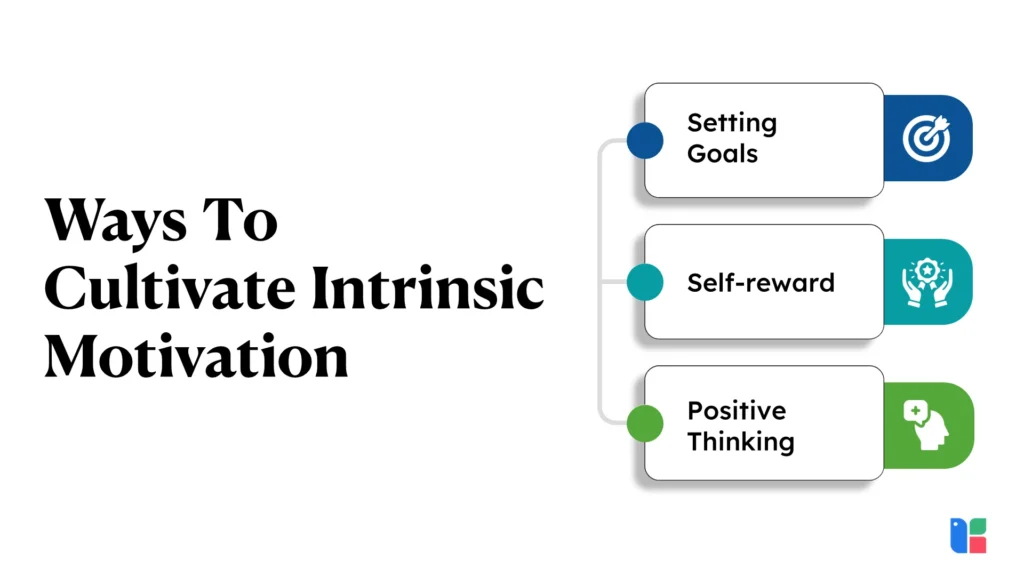 Ways To Cultivate Intrinsic Motivation