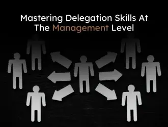 Delegation skills for effective management