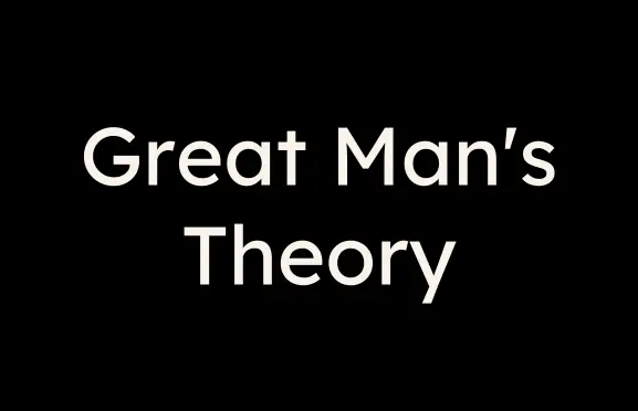 Great Man's Theory on leadership growth