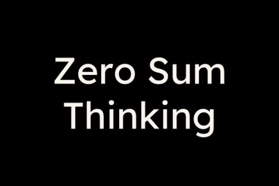 Zero Sum Thinking concept in leadership